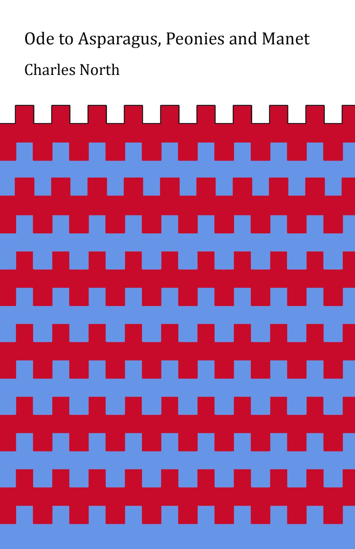 ODE TO ASPARAGUS, PEONIES AND MANET / Charles North