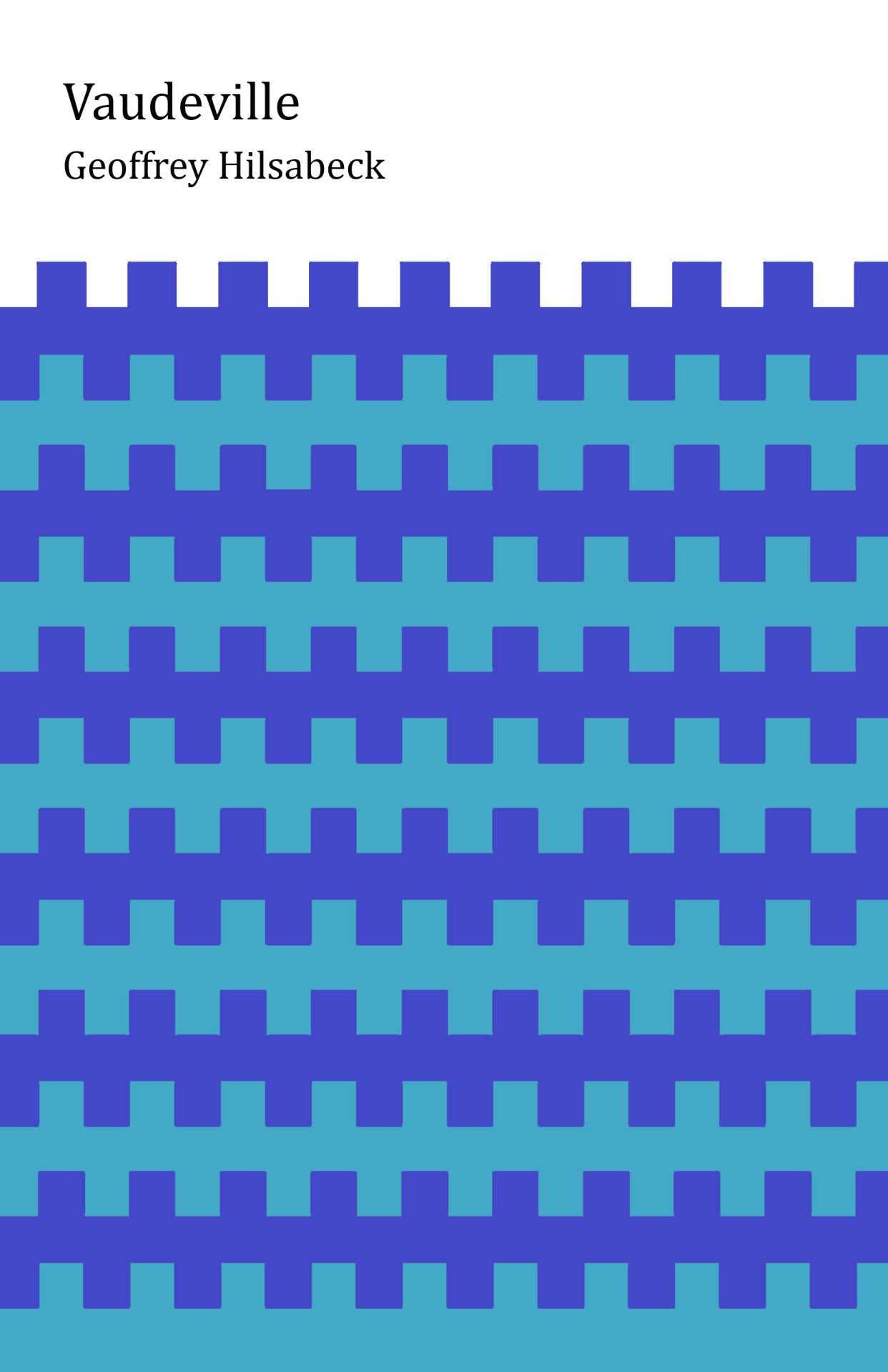 VAUDEVILLE / Geoffrey Hilsabeck
