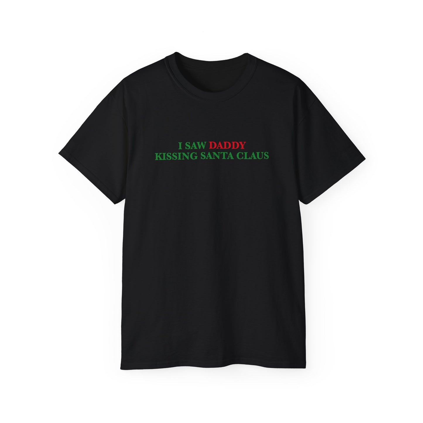 I SAW DADDY KISSING SANTA CLAUS TSHIRT