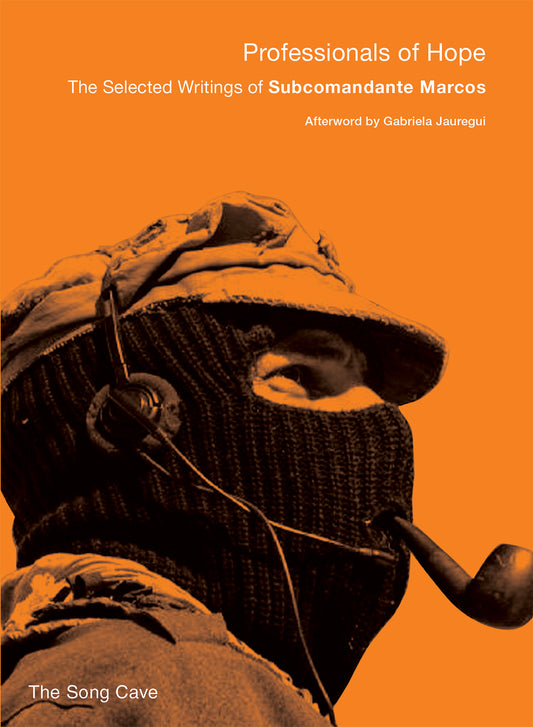 Professionals of Hope, The Selected Writings of Subcomandante Marcos