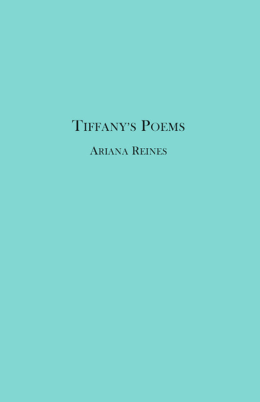 TIFFANY'S POEMS / Ariana Reines